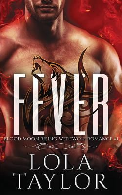 Fever: a Blood Moon Rising Werewolf Romance By Lola Taylor Cover Image