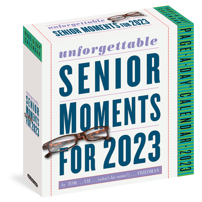 Unforgettable Senior Moments Page-A-Day Calendar 2023: Compulsively Readable Memory Lapses of the Rich, Famous, & Eccentric By Tom Friedman, Workman Calendars Cover Image