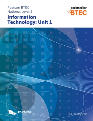 Pearson BTEC Level 3 in Information Technology: Component Unit 1 External Assessment By Pm Heathcote Cover Image