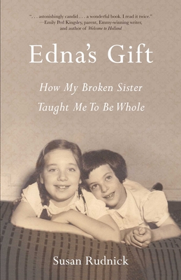 Edna's Gift: How My Broken Sister Taught Me to Be Whole Cover Image