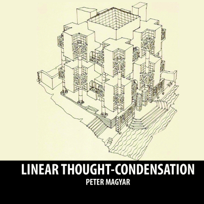 Linear Thought Condensation By Peter Magyar, Brooke Biro (Designed by) Cover Image