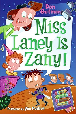My Weird School Daze #8: Miss Laney Is Zany! By Dan Gutman, Jim Paillot (Illustrator) Cover Image