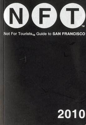 Not for Tourists Guide to San Francisco [With Map] By Not for Tourists (Manufactured by) Cover Image