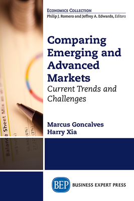 Comparing Emerging and Advanced Markets: Current Trends and Challenges By Marcus Goncalves, Harry Xia Cover Image