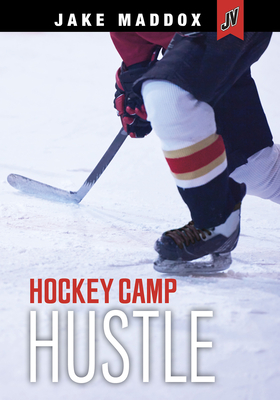 Hockey Camp Hustle (Jake Maddox Jv) By Jake Maddox Cover Image