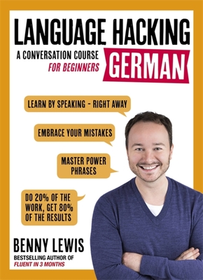 Language Hacking German: Learn How to Speak German - Right Away (Language Hacking with Benny Lewis) Cover Image