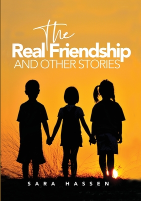 The Real Friendship and Other Stories By Sara Hassen Cover Image