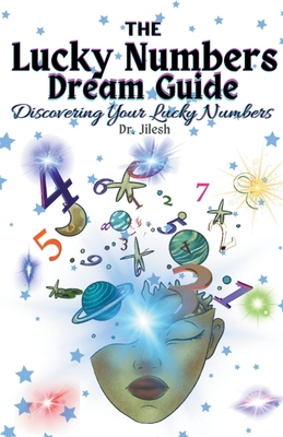 The Lucky Numbers Dream Guide: Discovering Your Lucky Numbers Cover Image
