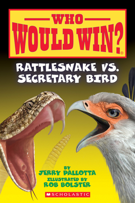 Rattlesnake vs. Secretary Bird (Who Would Win?) By Jerry Pallotta, Rob Bolster (Illustrator) Cover Image