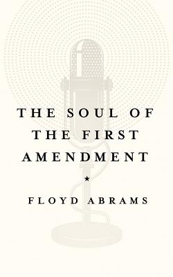 The Soul of the First Amendment By Floyd Abrams, James Foster (Read by) Cover Image