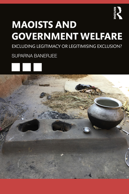 Maoists and Government Welfare: Excluding Legitimacy or Legitimising Exclusion? Cover Image
