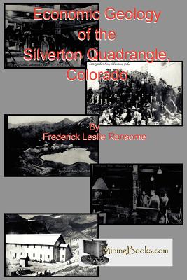 Economic Geology of the Silverton Quadrangle, Colorado By Frederick Leslie Ransome Cover Image