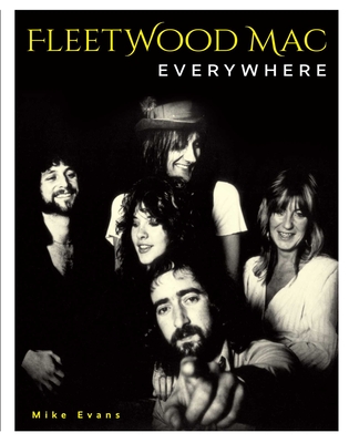 Fleetwood Mac Everywhere By Mike Evans Cover Image