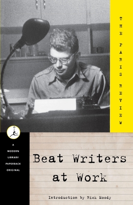 Beat Writers at Work By Paris Review, George Plimpton (Editor), Richard Moody (Introduction by) Cover Image