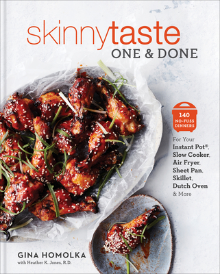 Skinnytaste One and Done: 140 No-Fuss Dinners for Your Instant Pot®, Slow Cooker, Air Fryer, Sheet Pan, Skillet, Dutch Oven, and More: A Cookbook Cover Image