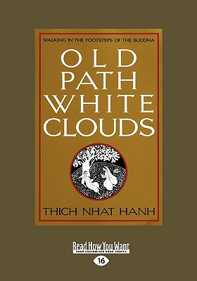 Old Path White Clouds: Walking in the Footsteps of the Buddha Cover Image