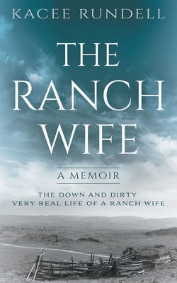 The Ranch Wife: A Memoir By Kacee Rundell Cover Image