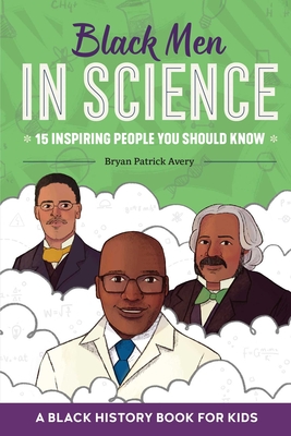 Black Men in Science: A Black History Book for Kids By Bryan Patrick Avery Cover Image