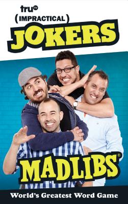 Impractical Jokers Mad Libs: World's Greatest Word Game By Paula K. Manzanero Cover Image