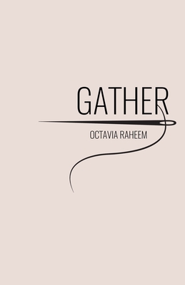 Gather By Brook Blander (Editor), Octavia F. Raheem Cover Image