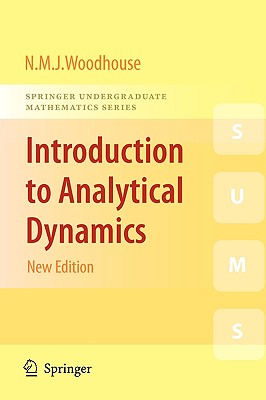 Introduction to Analytical Dynamics (Springer Undergraduate Mathematics) By Nicholas Woodhouse Cover Image