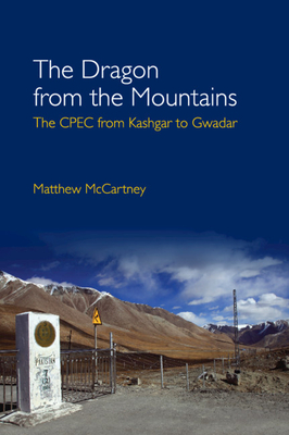 The Dragon from the Mountains: The Cpec from Kashgar to Gwadar Cover Image