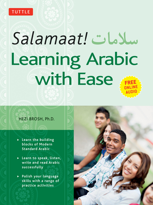 Salamaat! Learning Arabic with Ease: Learn the Building Blocks of Modern Standard Arabic (Includes Free Online Audio) Cover Image