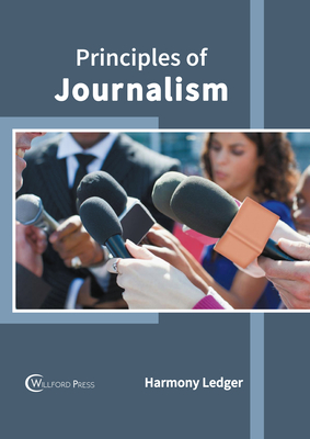 Principles of Journalism By Harmony Ledger (Editor) Cover Image