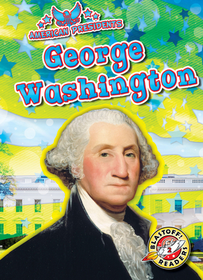 George Washington (American Presidents) By Rebecca Pettiford Cover Image