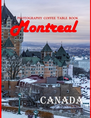 Montreal: Exploring the Vibrant Cityscape and Cultural Delights of Montreal, Canada Cover Image
