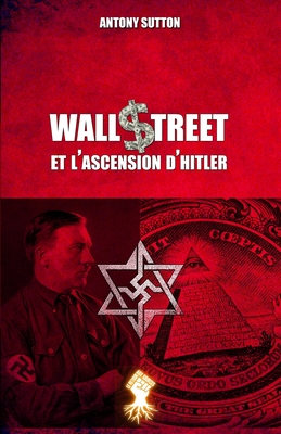 Wall Street et l'ascension d'Hitler: Nouvelle édition By Antony Sutton Cover Image