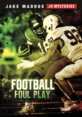Football Foul Play By Jake Maddox Cover Image