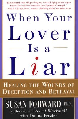When Your Lover Is a Liar: Healing the Wounds of Deception and Betrayal Cover Image