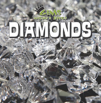 Diamonds (Gems: Nature's Jewels) By Eric Ethan Cover Image