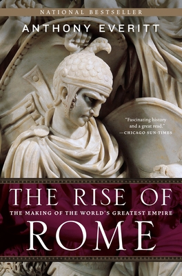 The Rise of Rome: The Making of the World's Greatest Empire Cover Image