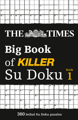 The Times Big Book of Killer Su Doku: Book 1 By The Times Mind Games Cover Image