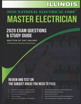 Illinois 2020 Master Electrician Exam Questions and Study Guide: 400+ Questions for study on the 2020 National Electrical Code Cover Image