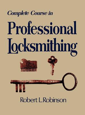 Complete Course in Professional Locksmithing (Professional/Technical Series, ) Cover Image