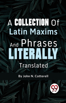 A Collection Of Latin Maxims And Phrases Literally Cover Image