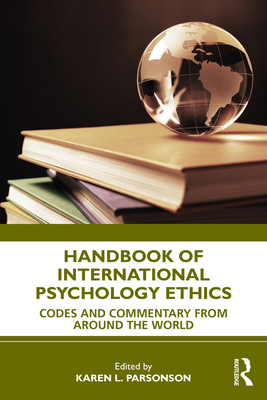 Handbook of International Psychology Ethics: Codes and