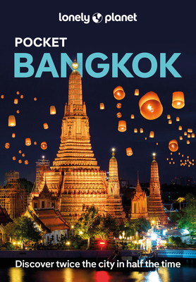 Lonely Planet Pocket Bangkok 7 (Pocket Guide) By Anirban Mahapatra Cover Image