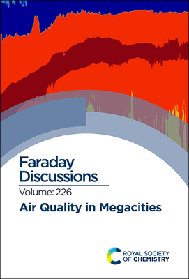 Air Quality in Megacities: Faraday Discussion 226 Cover Image