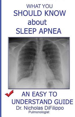 What You Should Know about Sleep Apnea: An Easy to Understand Guide Cover Image