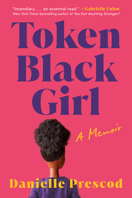 Token Black Girl: A Memoir By Danielle Prescod Cover Image