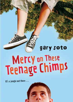 Mercy on These Teenage Chimps By Gary Soto Cover Image