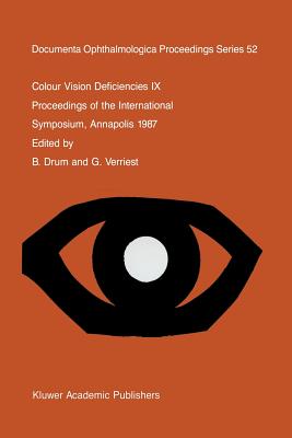 Colour Vision Deficiencies IX: Proceedings of the Ninth Symposium of the International Research Group on Colour Vision Deficiencies, Held at St. John (Documenta Ophthalmologica Proceedings #52) Cover Image