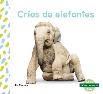 Crías de Elefantes (Elephant Calves) (Spanish Version) Cover Image
