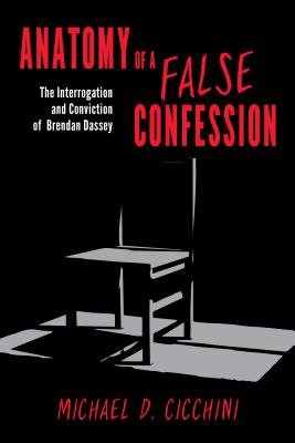 Anatomy of a False Confession: The Interrogation and Conviction of Brendan Dassey Cover Image