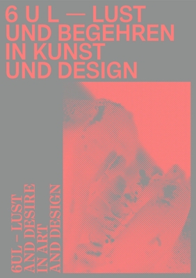 6UL: Lust and Desire in Art and Design Cover Image
