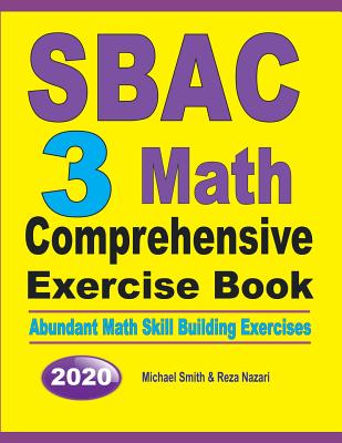 SBAC 3 Math Comprehensive Exercise Book: Abundant Math Skill Building Exercises Cover Image
